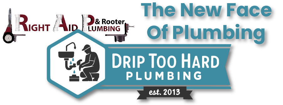 Drip Too Hard Plumbing Rebrand Right Aid Plumbing Turning into a new Company called Drip Too Hard Plumbing